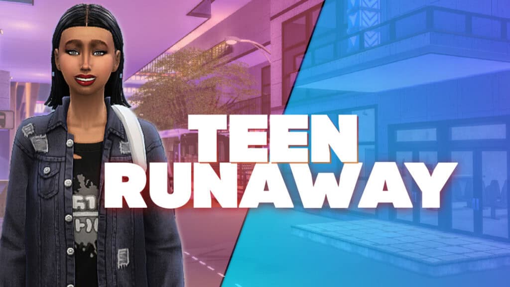 Sims 4 Teen Runaway Mod