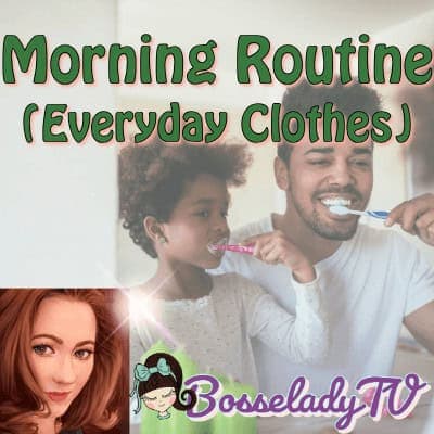 Morning Routine & Everyday Clothes