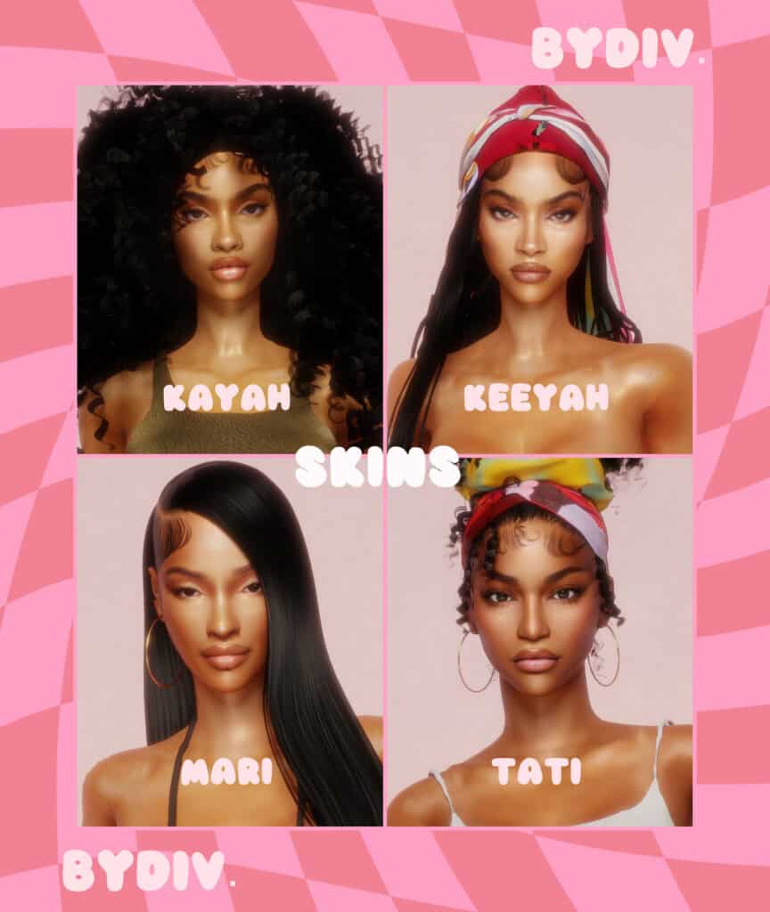 Keeyah, Mari, Tati, and Kayah Skins